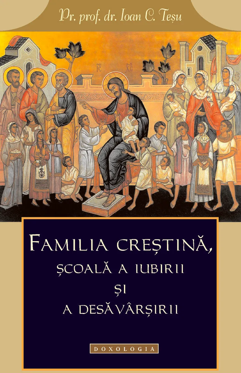 Coperta: Familia creștină, școală a iubirii și a desăvârșirii